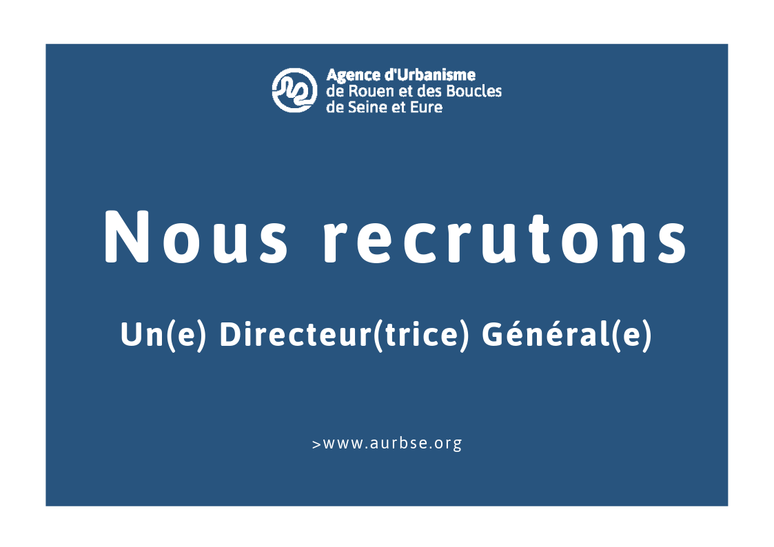L'agence d'urbanisme de Rouen recrute son Directeur Général (H/F)