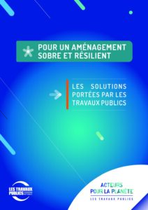 Pour un aménagement sobre et résilient : les solutions portées par les travaux publics